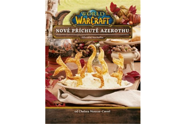 Kniha World of Warcraft Nové příchutě Azerothu Chelsea Monroe Cassel