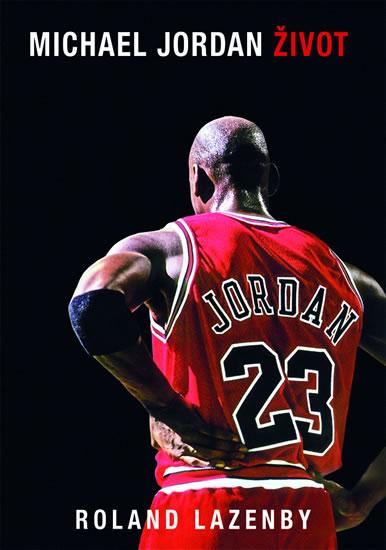 Book Michael Jordan - Život Roland Lazenby