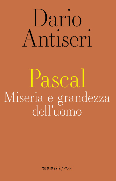 Buch Pascal. Miseria e grandezza dell'uomo Dario Antiseri
