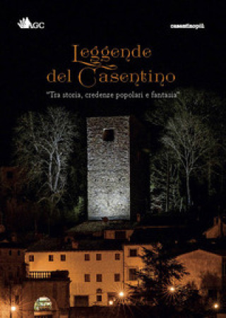 Kniha Leggende del Casentino. Tra storia, credenze popolari e fantasia 