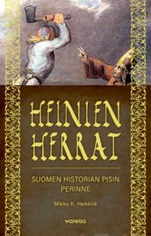 Könyv Heinien herrat. Suomen historian pisin perinne K. Mikko