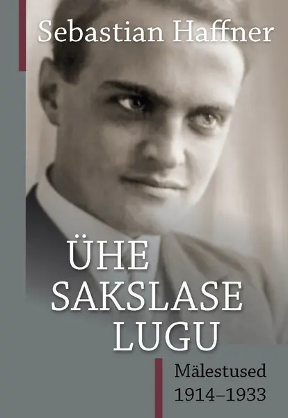 Kniha Ühe sakslase lugu. mälestused 1914-1933 Sebastian Haffner