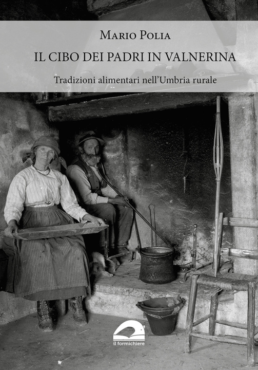 Könyv cibo dei padri in Valnerina. Tradizioni alimentari nell’Umbria rurale Mario Polia