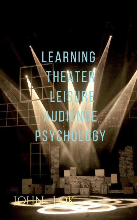 Knjiga Learning Theater Leisure Audience Psychology John Lok