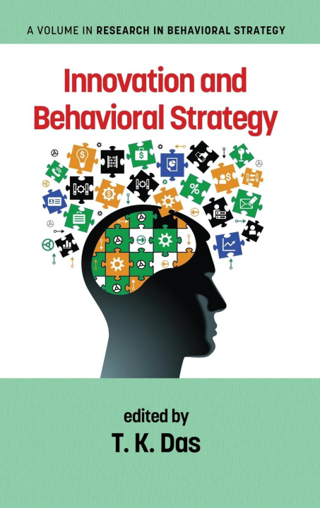 Book Innovation and Behavioral Strategy T. K. Das