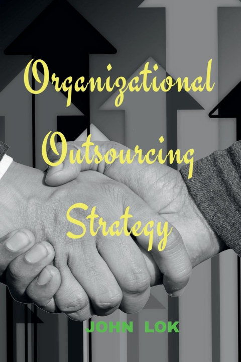 Könyv Organizational Outsourcing Strategy 