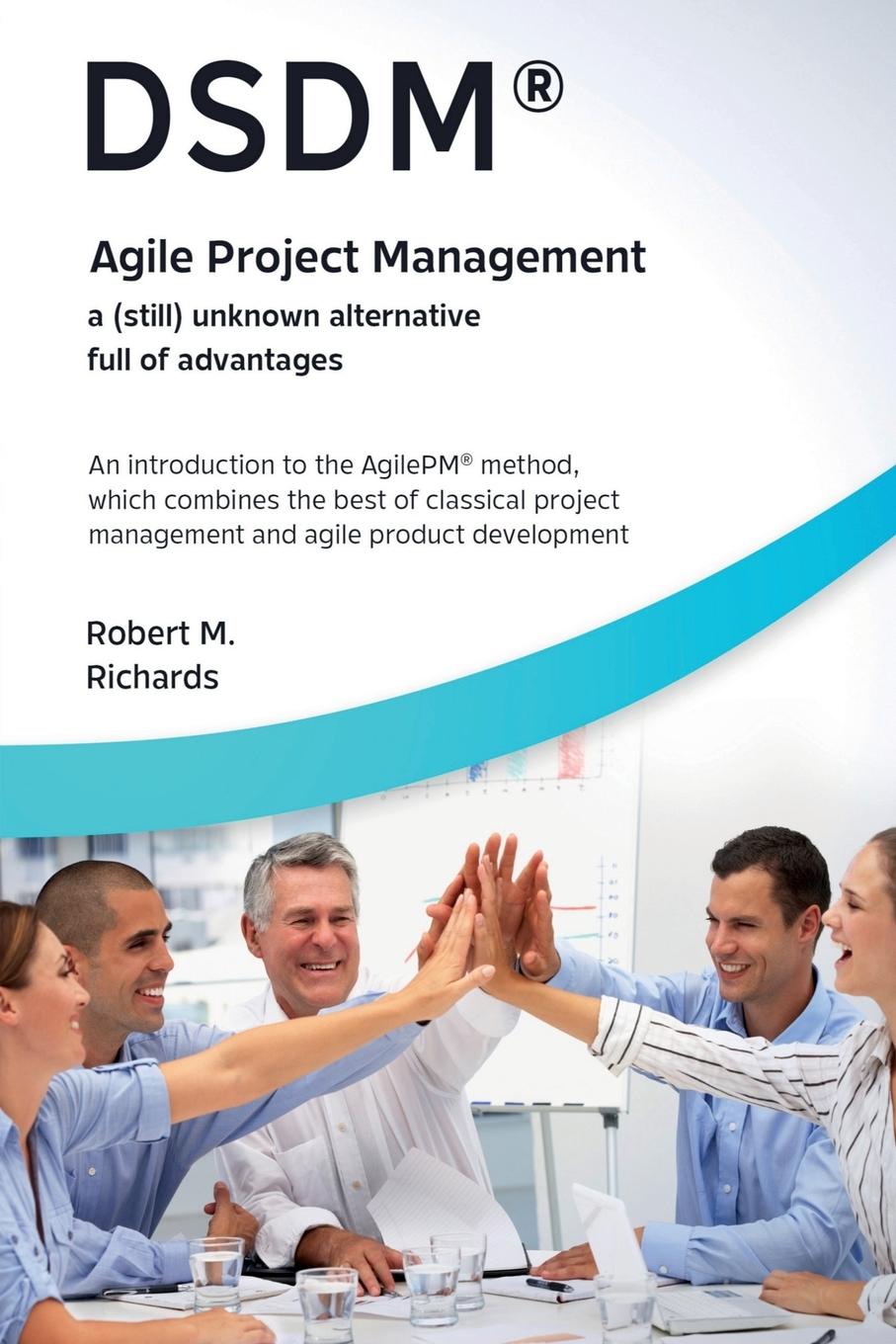 Kniha DSDM® - Agile Project Management - a (Still) Unknown Alternative Full of Advantages 