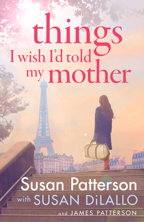 Kniha Things I Wish I'd Told My Mother James Patterson