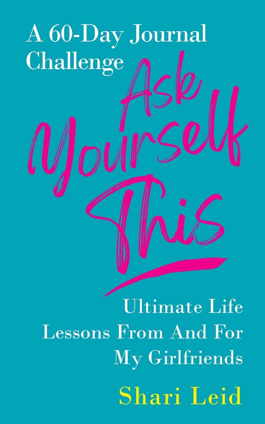Book Ask Yourself This Shari Leid