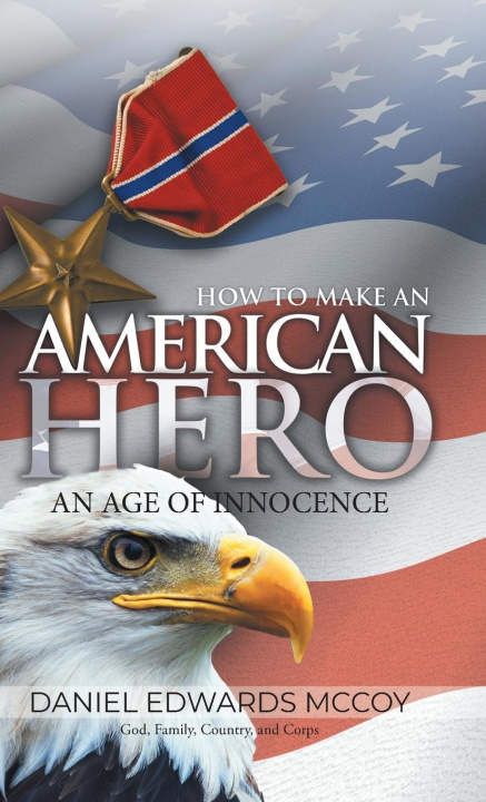 Knjiga How To Make An American Hero Daniel Edwards McCoy
