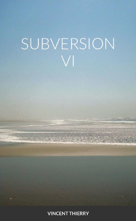 Knjiga SUBVERSION VI Vincent Thierry