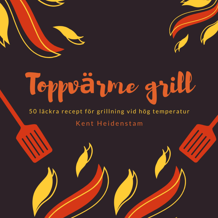 Buch Toppvärme grill Kent Heidenstam