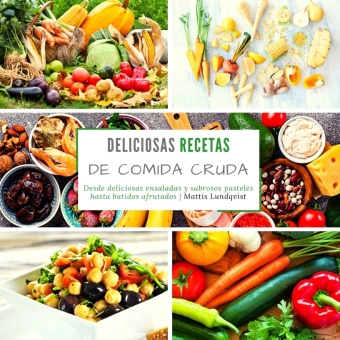 Kniha Deliciosas recetas de comida cruda Mattis Lundqvist