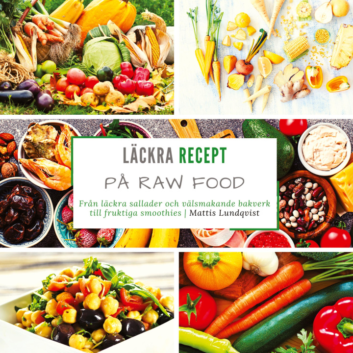 Book Läckra recept på raw food Mattis Lundqvist