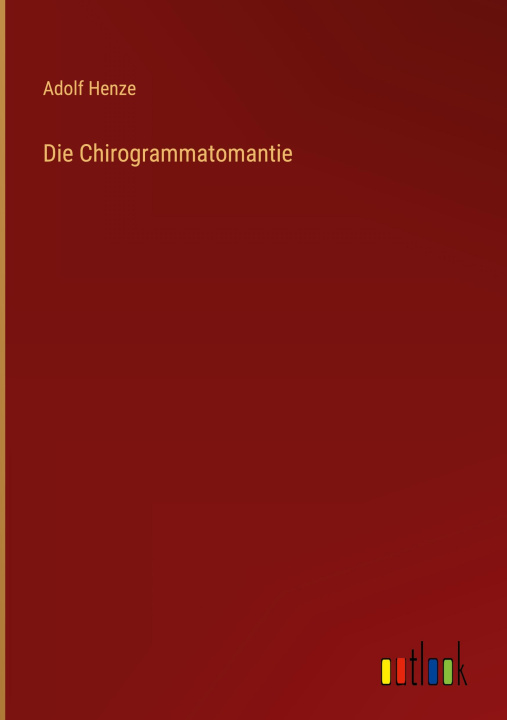 Knjiga Die Chirogrammatomantie Adolf Henze