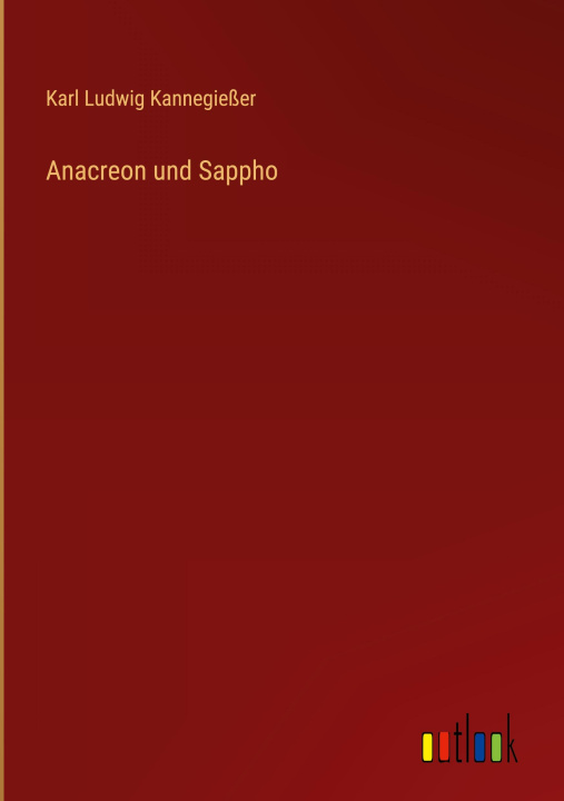 Knjiga Anacreon und Sappho Karl Ludwig Kannegießer
