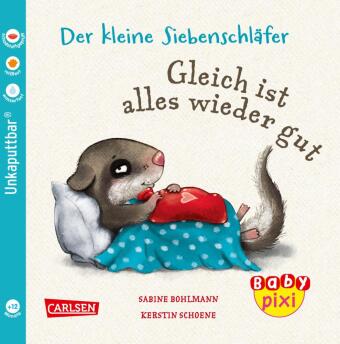 Kniha Baby Pixi (unkaputtbar) 133: Der kleine Siebenschläfer: Gleich ist alles wieder gut Sabine Bohlmann
