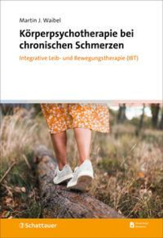 Knjiga Körperpsychotherapie bei chronischen Schmerzen Martin J. Waibel