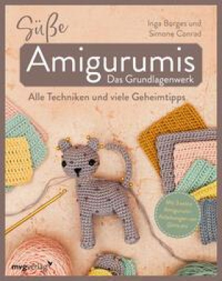 Kniha Süße Amigurumis - Das Grundlagenwerk Inga Borges