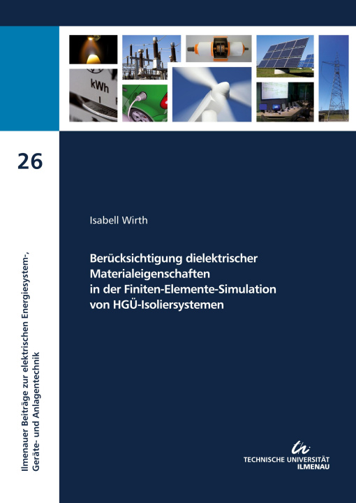 Książka Berücksichtigung dielektrischer Materialeigenschaften in der Finiten-Elemente-Simulation von HGÜ-Isoliersystemen 