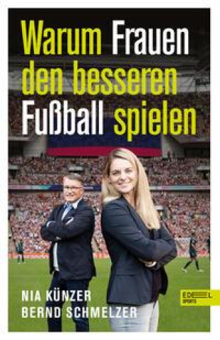 Kniha Warum Frauen den besseren Fußball spielen Bernd Schmelzer