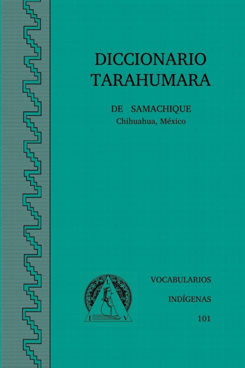 Книга DICCIONARIO TARAHUMARA DE SAMACHIQUE 