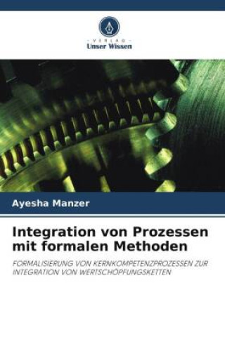 Knjiga Integration von Prozessen mit formalen Methoden Ayesha Manzer