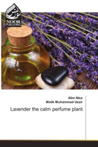Kniha Lavender the calm perfume plant Malik Muhammad Uzair