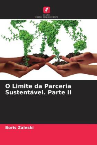 Knjiga O Limite da Parceria Sustentável. Parte II Boris Zaleski