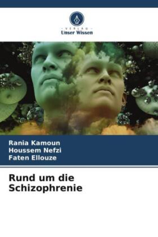 Kniha Rund um die Schizophrenie Houssem Nefzi