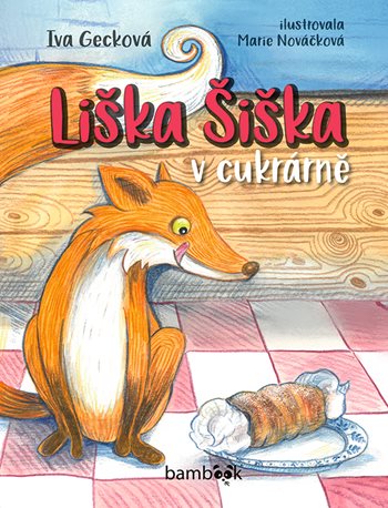 Könyv Liška Šiška v cukrárně Iva Gecková