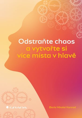 Książka Odstraňte chaos a vytvořte si více místa v hlavě Konrad Nikolai Boris