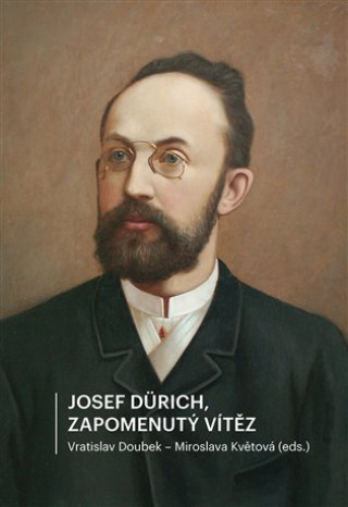 Kniha Josef Dürich. Zapomenutý vítěz Vratislav Doubek