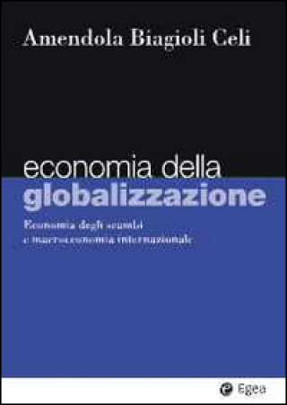 Könyv Economia della globalizzazione. Economia degli scambi e macroeconomia internazionale Adalgiso Amendola