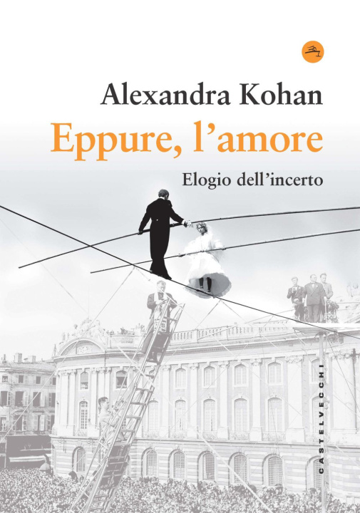 Kniha Eppure, l'amore. Elogio dell'incerto Alexandra Kohan