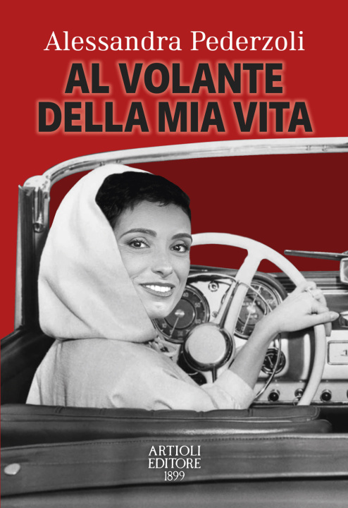 Kniha Al volante della mia vita Alessandra Pederzoli