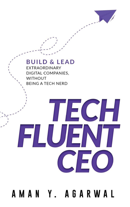 Kniha Tech Fluent CEO Aman Y. Agarwal