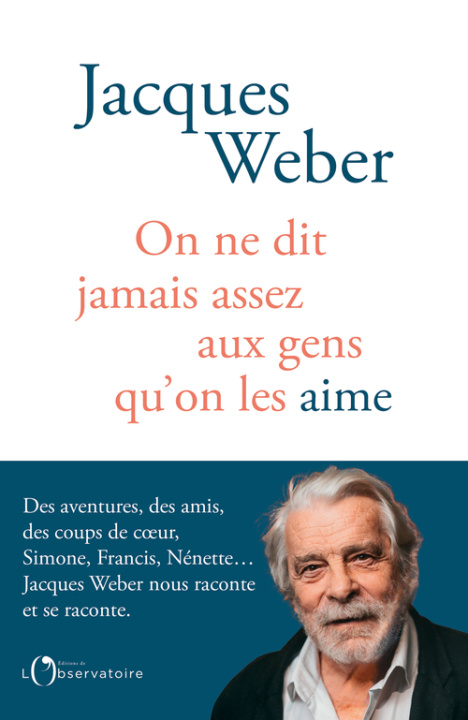 Book On ne dit jamais assez aux gens qu'on les aime Weber jacques