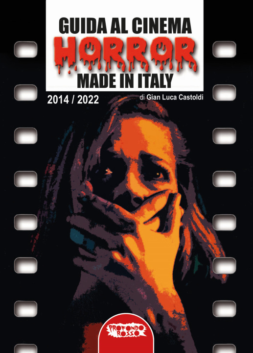 Könyv Guida al cinema horror made in Italy Gian Luca Castoldi