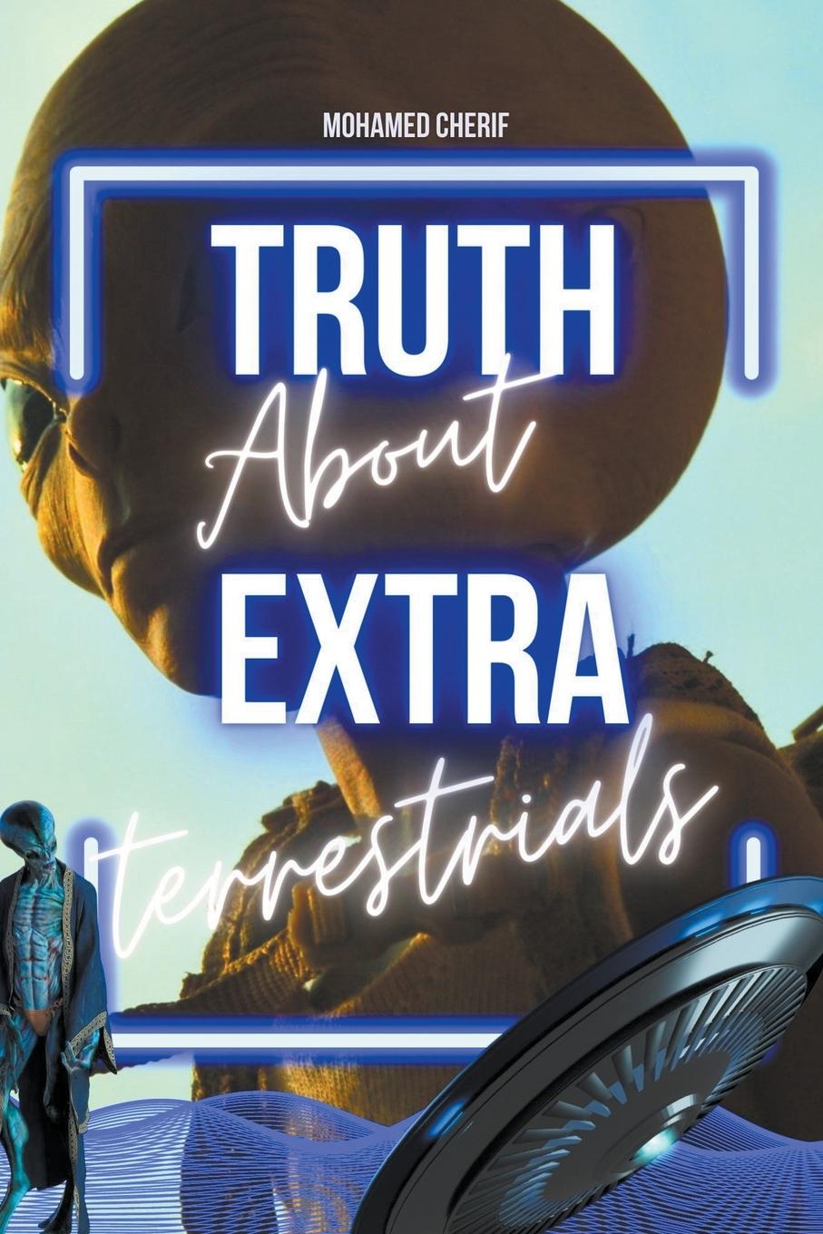 Buch Truth About Extraterrestrials Mohamed Cherif