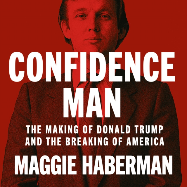 Audiokniha Confidence Man Maggie Haberman