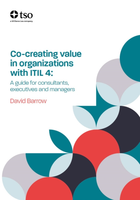 E-book Co-creating value in organisations with ITIL 4 David Barrow