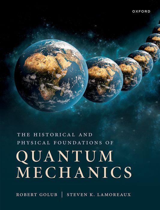 Kniha Historical and Physical Foundations of Quantum Mechanics 