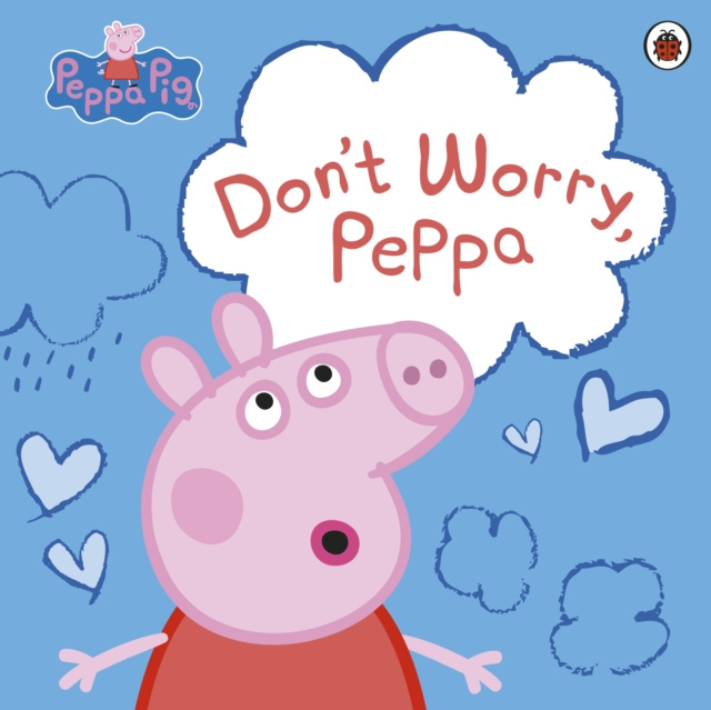 E-book Peppa Pig: Don't Worry, Peppa Peppa Pig