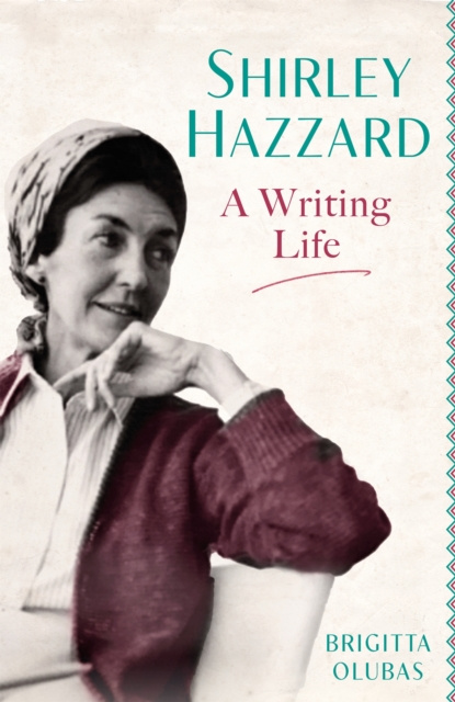 E-knjiga Shirley Hazzard: A Writing Life Brigitta Olubas