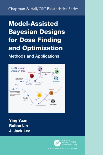 Livre numérique Model-Assisted Bayesian Designs for Dose Finding and Optimization Ying Yuan