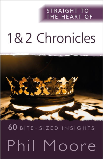 Libro elettronico Straight to the Heart of 1 and 2 Chronicles Phil Moore