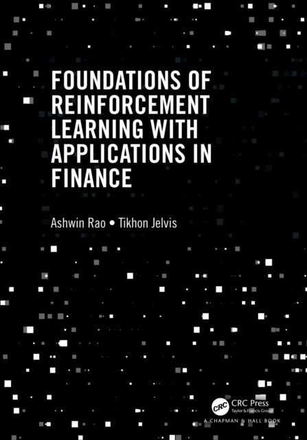 E-knjiga Foundations of Reinforcement Learning with Applications in Finance Ashwin Rao