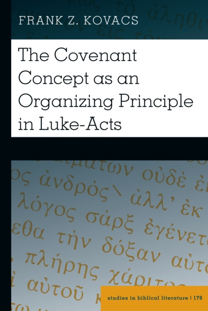 E-kniha Covenant Concept as an Organizing Principle in Luke-Acts Kovacs Frank Z. Kovacs