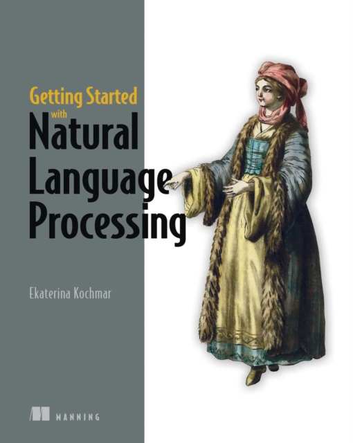 E-knjiga Getting Started with Natural Language Processing Ekaterina Kochmar